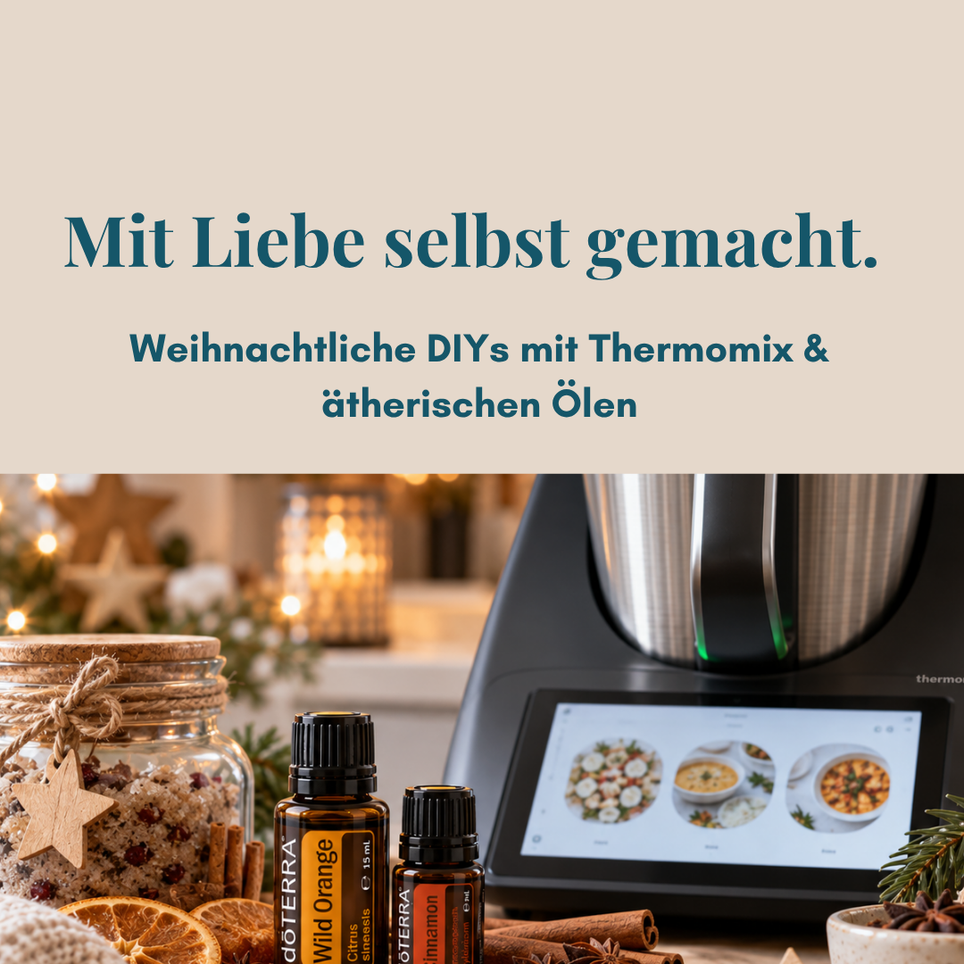 Weihnachtszauber selbst gemacht – Weihnachts-DIY mit Thermomix & ätherischen Ölen