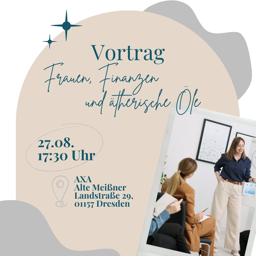 27.08. - 17:30 Uhr - Vortrag - Frauen, Finanzen und ätherische Öle